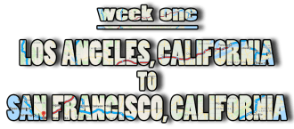 Title - Week One - Los Angeles, California to San Francisco, California
