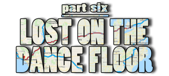 Title - Part Six - Lost on the Dance Floor
