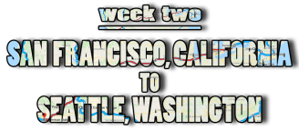 Title - Week Two - San Francisco, California to Seattle, Washington